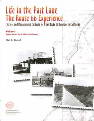 Life in the Past Lane: The Route 66 Experience, Historic and Management Contexts for the Route 66 Corridor in California Volume 1, Route 66 in the California Desert