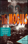 Title: The Moguls: Hollywood's Merchants of Myth, Author: Norman J. Zierold