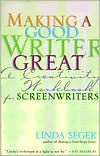 Title: Making a Good Writer Great: A Creativity Workbook for Screenwriters, Author: Linda Seger