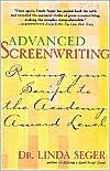 Title: Advanced Screenwriting: Raising Your Script to the Academy Award Level / Edition 1, Author: Linda Seger