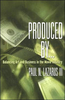 Produced By...: Balancing Art and Business in the Movie Industry