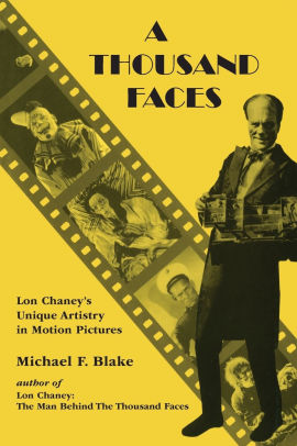 A Thousand Faces: Lon Chaneys Unique Artistry in Motion Pictures