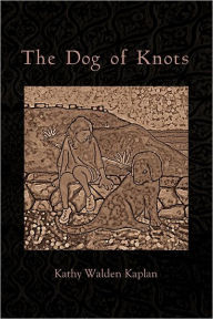 Title: The Dog of Knots, Author: Kathy Walden Kaplan