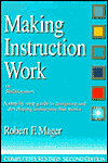 Title: Making Instruction Work: A Step-by-Step Guide to Designing and Developing Instruction That Works / Edition 2, Author: Robert F. Mager