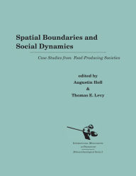 Title: Spatial Boundaries and Social Dynamics: Case Studies from Food-Producing Societies, Author: Augustin Holl