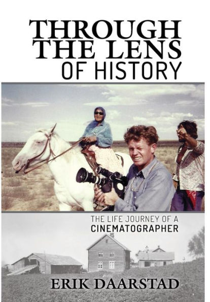 Through the Lens of History: The Life Journey of a Cinematographer