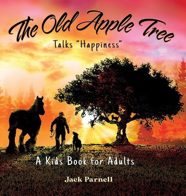 The Old Apple Tree Talks "Happiness"