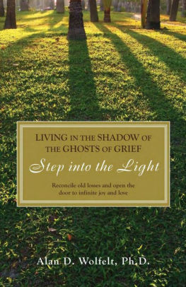 Living In The Shadow Of The Ghosts Of Your Grief Step Into The Lightpaperback - 