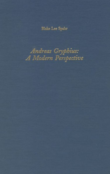 Andreas Gryphius: A Modern Perspective