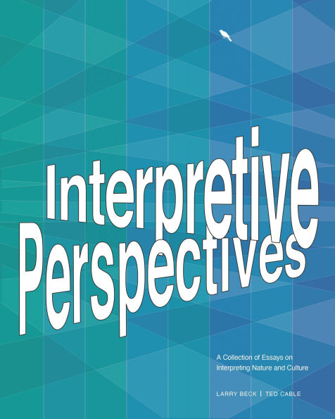 Interpretive Perspectives: A Collection of Essays on Interpreting Nature and Culture