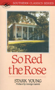 Title: So Red the Rose, Author: Stark Young