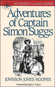 Title: Adventures of Captain Simon Suggs (Southern Classics Series), Author: Johnson Jones Hooper