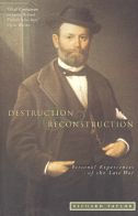 Title: Destruction and Reconstruction: Personal Experiences of the Late War, Author: Richard Taylor