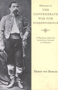 Title: Memoirs of The Confederate War for Independence, Author: Heros von Borcke