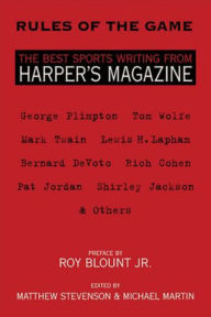 Title: Rules of the Game: The Best Sports Writing from Harper's Magazine, Author: Matthew Stevenson