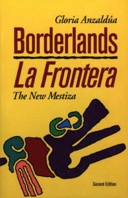 BORDERLANDS LA FRONTERA BY GLORIA ANZALDUA PDF