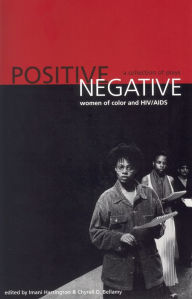 Title: Positive/Negative: Women of Color and HIV/AIDS: A Collection of Plays / Edition 1, Author: Imani Harrington