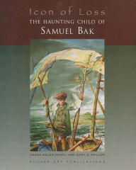 Title: Icon of Loss: The Haunting Child of Samuel Bak, Author: Danna Nolan Fewell