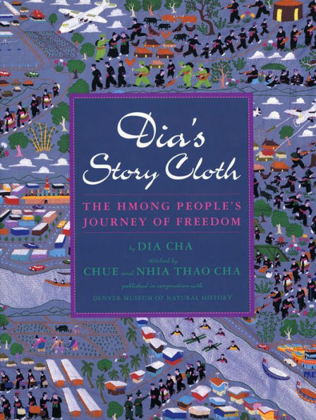Dia's Story Cloth: The Hmong People's Journey of Freedom