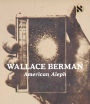 Wallace Berman: American Aleph