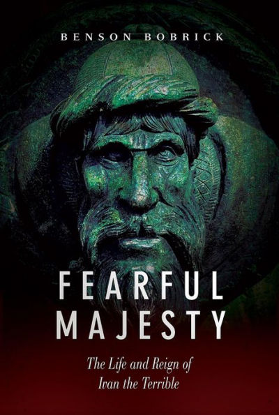 Fearful Majesty: The Life and Reign of Ivan the Terrible