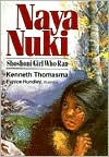 Title: Naya Nuki: Shoshoni Girl Who Ran, Author: Kenneth Thomasma