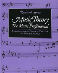 Title: Music Theory for the Music Professional / Edition 1, Author: Richard Sorce