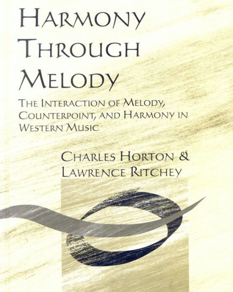 Harmony Through Melody: The Interaction of Melody, Counterpoint, and Harmony in Western Music