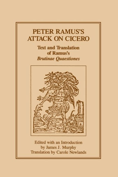 Peter Ramus's Attack on Cicero: Text and Translation of Ramus's brutinae Quaestiones
