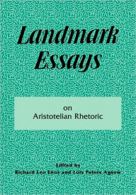 Title: Landmark Essays on Aristotelian Rhetoric: Volume 14 / Edition 1, Author: Richard Leo Enos