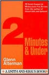 Title: 2 Minutes and Under: Original Character Monologues for Actors, Author: Glenn Alterman