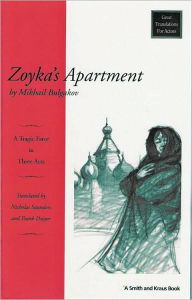 Title: Zoyka's Apartment: A Tragic Farce in Three Acts, Author: Mikhail Bulgakov