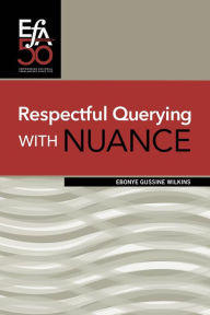 Title: Respectful Querying with NUANCE, Author: Ebonye Gussine Wilkins