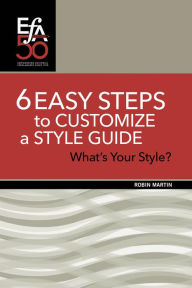 Title: 6 Easy Steps to Customize a Style Guide: What's Your Style?, Author: Robin Martin