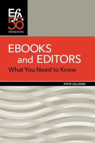 Title: Ebooks and Editors: What you need to know, Author: Kevin Callahan