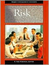 Title: Project and Program Risk Management: A Guide to Managing Project Risks and Opportunities, Author: R. Max Wideman