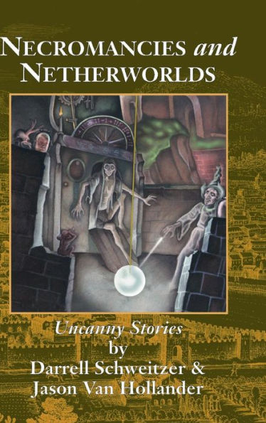 Necromancies and Netherworlds: Uncanny Stories