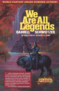 Text ebook free download We Are All Legends by Darrell Schweitzer, L. Sprague de Camp 9781880448830