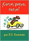 Title: !Corre, perro, corre!, Author: P. D. Eastman