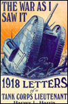 Title: The War as I Saw It: 1918 Letters of a Tank Corps Lieutenant, Author: Harvey L. Harris