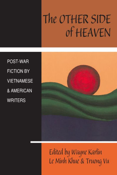 The Other Side of Heaven: Post-War Fiction by Vietnamese and American Writers / Edition 1