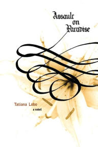 Title: Assault on Paradise / Edition 1, Author: Tatiana Lobo