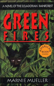 Title: Green Fires: Assault on Eden: A Novel of the Ecuadorian Rainforest, Author: Marnie Mueller