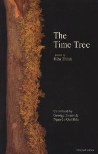 Title: The Time Tree: Selected Poems of Huu Thinh, Author: Huu Thinh