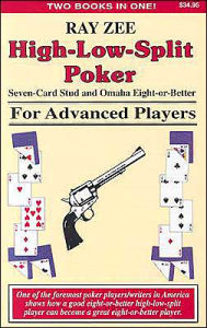 Title: High-Low-Split Poker For Advanced Players: Seven Card Stud and Omaha Eight-or-Better, Author: Ray Zee