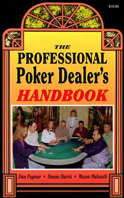 The Professional Poker Dealer's Handbook / Edition 1