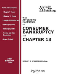 Title: The Attorney's Handbook on Consumer Bankruptcy and Chapter 13: 38th Edition, 2014, Author: Harvey J. Williamson