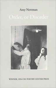 Title: Order, or Disorder, Author: Amy Newman