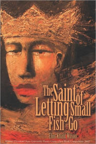 Title: Saint of Letting Small Fish Go, Author: Eliot Khalil Wilson