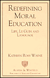 Title: Redefining Moral Education: Life, Le Guin and Language, Author: Kathryn R. Wayne